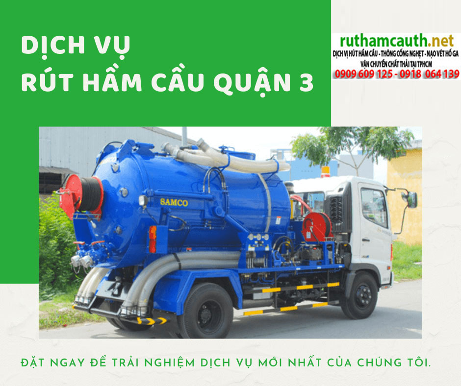 Dịch vụ rút hầm cầu Quận 3 chuyên nghiệp xử lý mùi hôi hiệu quả