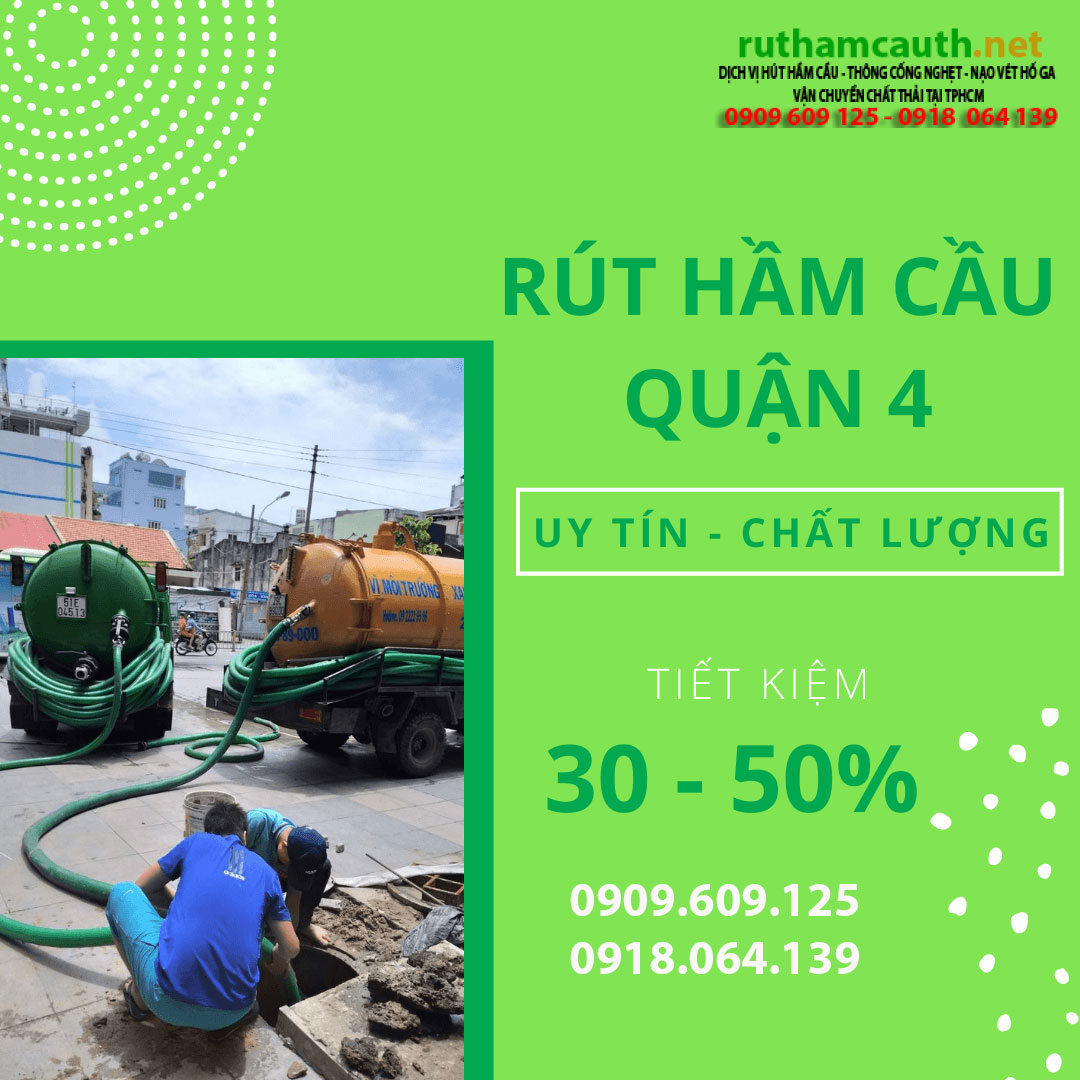 Dịch vụ rút hầm cầu Quận 4 công nghệ cao bảo hành dài hạn