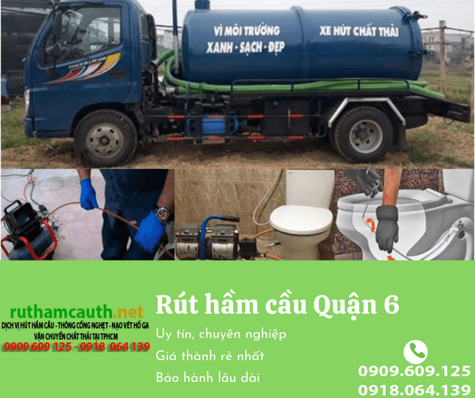 Dịch vụ rút hầm cầu Quận 6 an toàn sạch sẽ không gây ô nhiễm