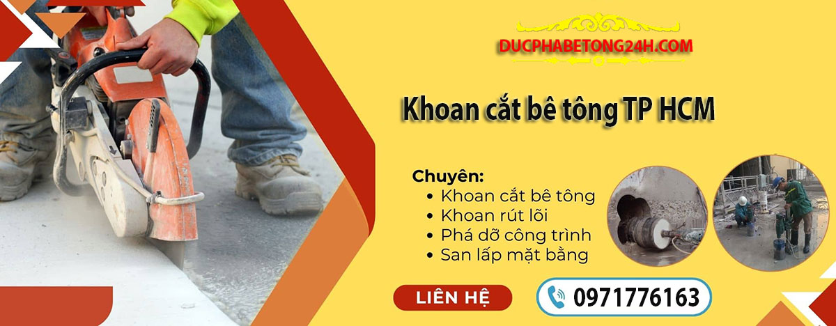 Dịch vụ khoan cắt bê tông TP HCM uy tín, giá rẻ, có mặt nhanh 24/7, phục vụ Toàn Quốc